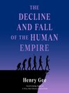 The Decline and Fall of the Human Empire